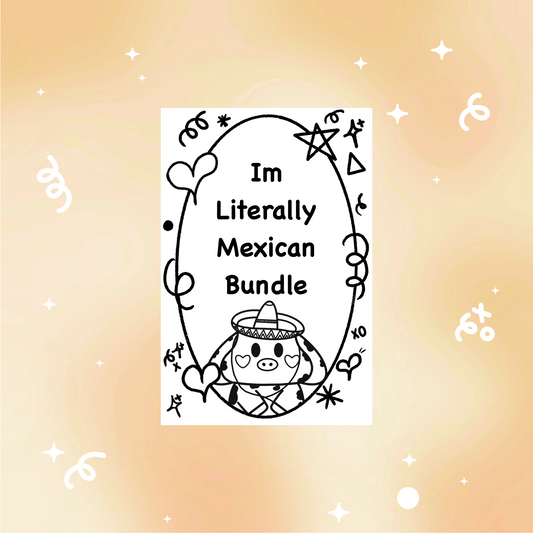Im Litterally Mexican Bundle
